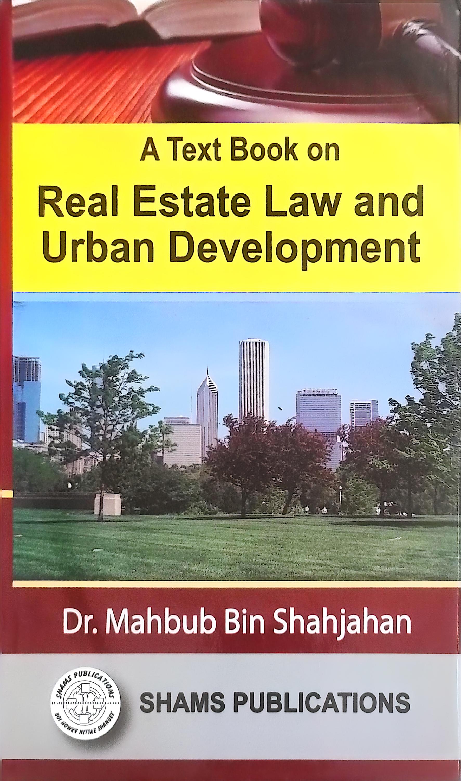Real Estate Law and Urban Development- Dr. Mahbub Bin  Shahjahan (Mahbub Shuvo)
